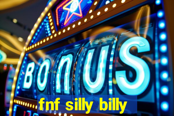 fnf silly billy